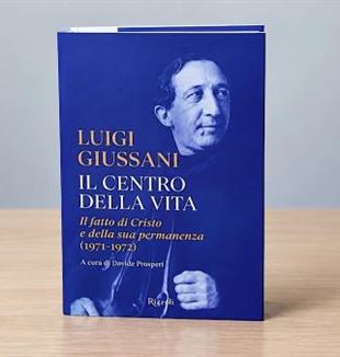 "Il centro della vita. Il fatto di Cristo e della sua permanenza (1971-1972)" de Luigi Giussani (Rizzoli)